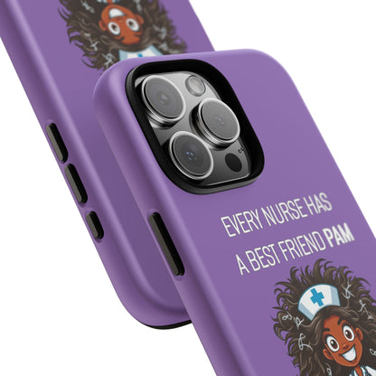 Nurse iPhone Tough Case - Every Nurse Has a Friend Named PAM Design (2) - Light Purple