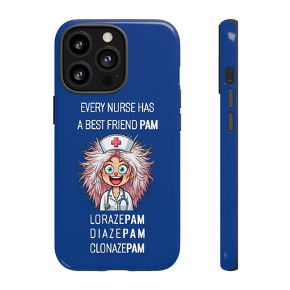 Nurse iPhone Tough Case - Every Nurse Has a Friend Named PAM Design (1) - Dark Blue