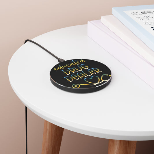Educated Drug Dealer Wireless Charger | Fast Charging Pad for Healthcare Professionals