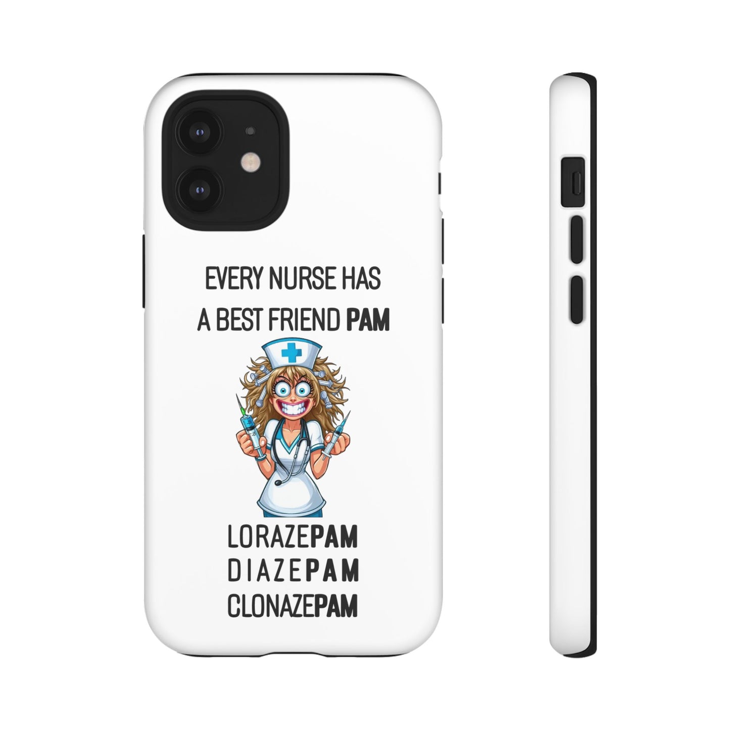 Nurse iPhone Tough Case - Every Nurse Has a Friend Named PAM Design (4) - White