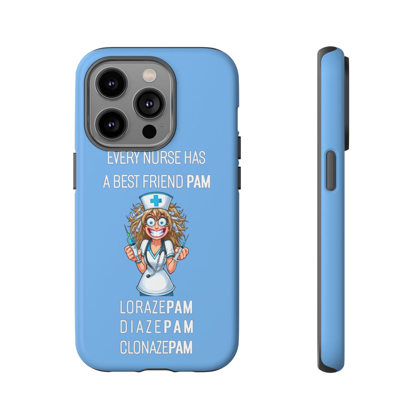 Nurse iPhone Tough Case - Every Nurse Has a Friend Named PAM Design (4) - Light Blue