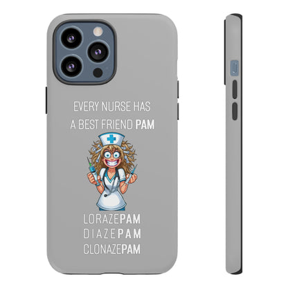 Nurse iPhone Tough Case - Every Nurse Has a Friend Named PAM Design (4) - Light Grey