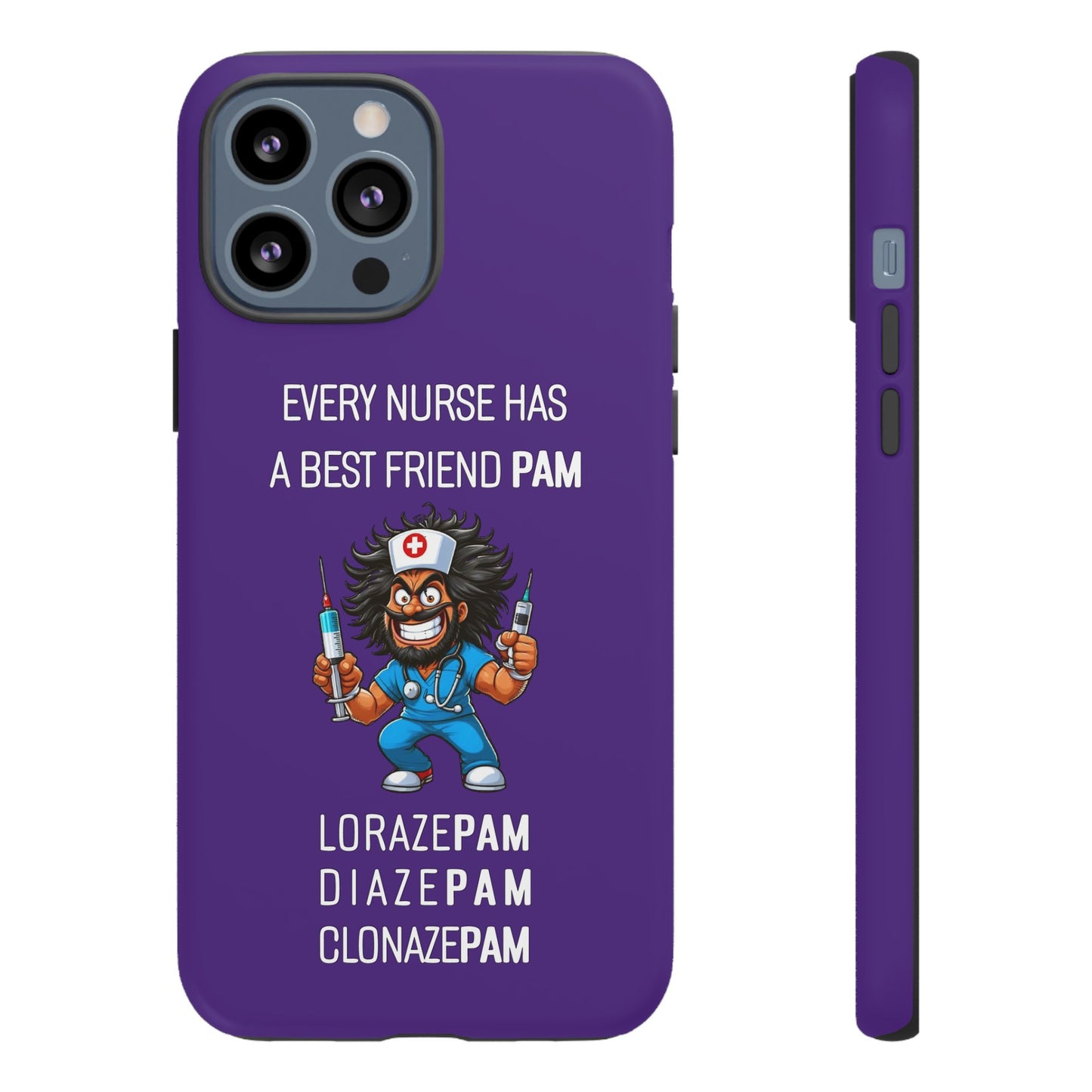 Nurse iPhone Tough Case - Every Nurse Has a Friend Named PAM Design (6) - Dark Purple