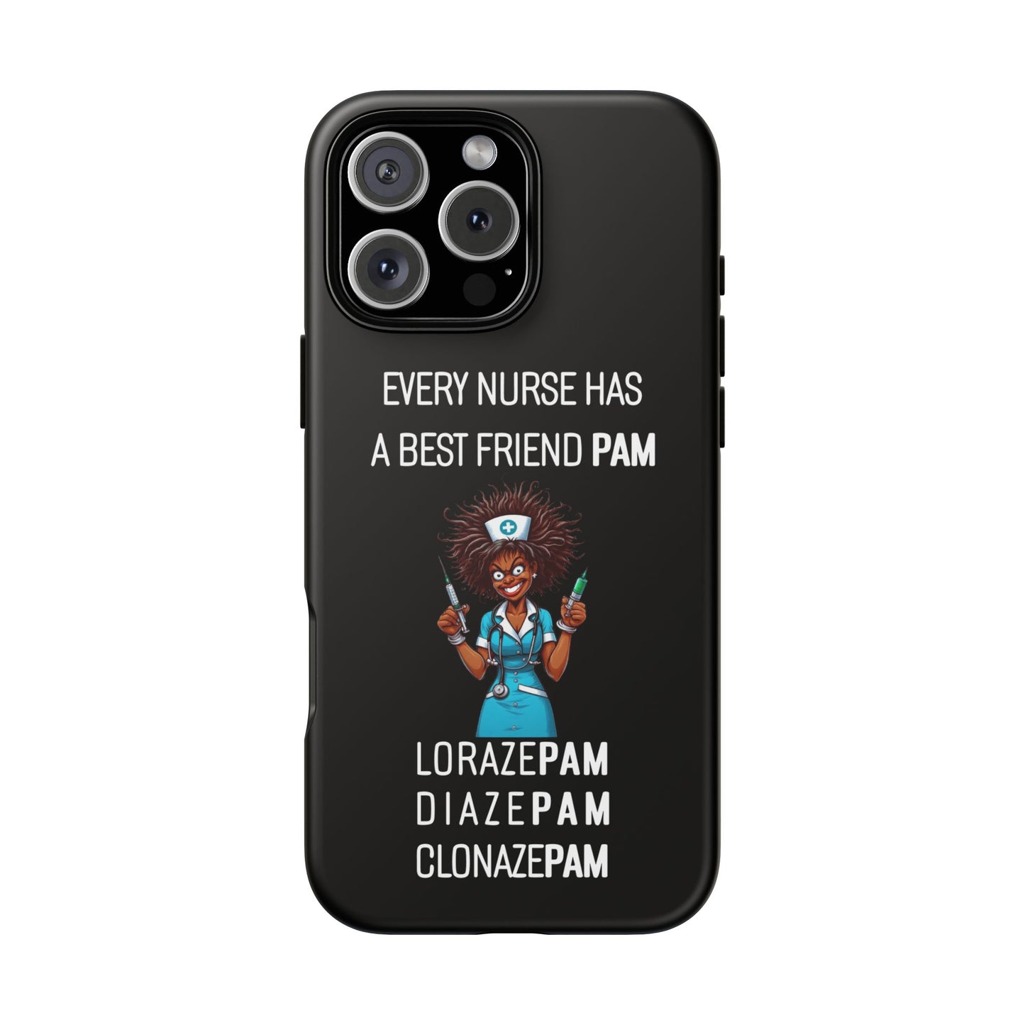 Nurse iPhone Tough Case - Every Nurse Has a Friend Named PAM Design (3) - Black