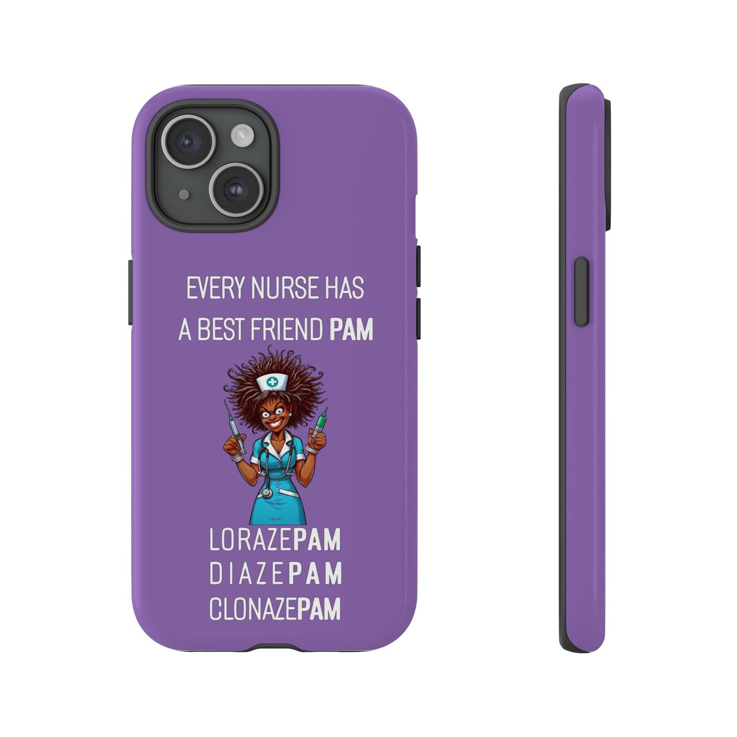 Nurse iPhone Tough Case - Every Nurse Has a Friend Named PAM Design (3) - Light Purple