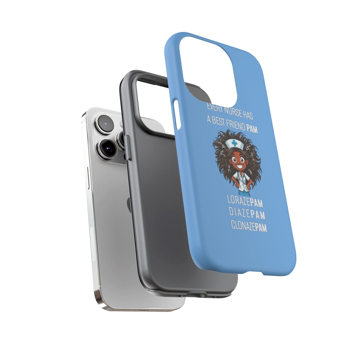 Nurse iPhone Tough Case - Every Nurse Has a Friend Named PAM Design (2) - Light Blue