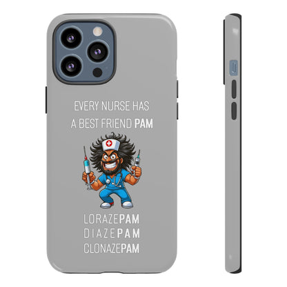 Nurse iPhone Tough Case - Every Nurse Has a Friend Named PAM Design (6) - Light Grey