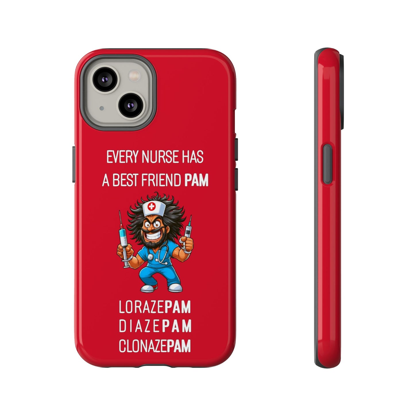 Nurse iPhone Tough Case - Every Nurse Has a Friend Named PAM Design (6) - Dark Red