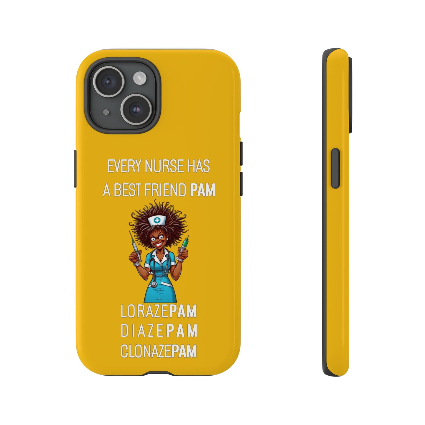 Nurse iPhone Tough Case - Every Nurse Has a Friend Named PAM Design (3) - Yellow