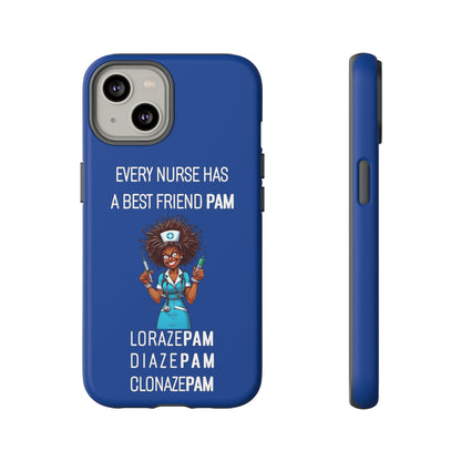 Nurse iPhone Tough Case - Every Nurse Has a Friend Named PAM Design (3) - Dark Blue