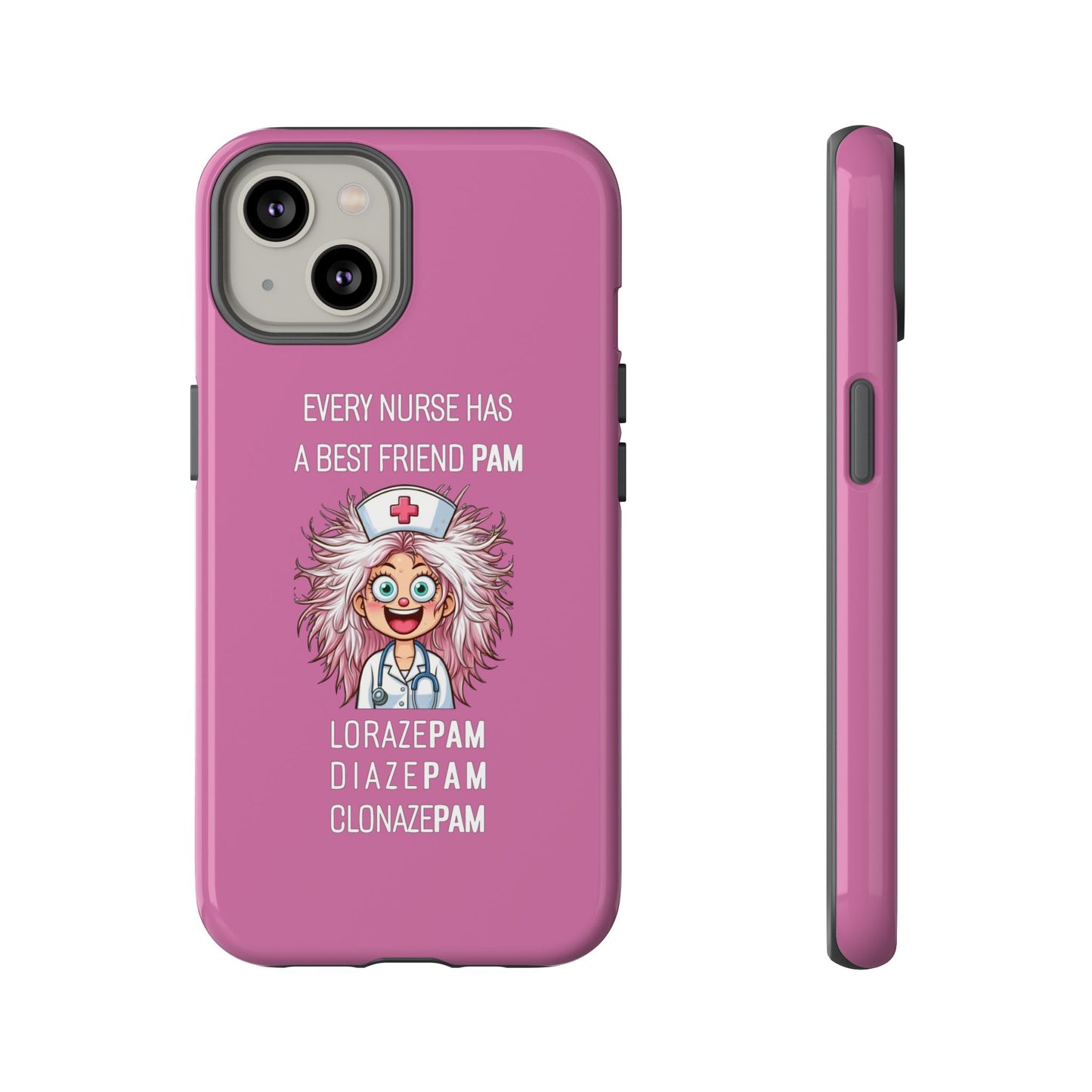 Nurse iPhone Tough Case - Every Nurse Has a Friend Named PAM Design (1) - Light Pink