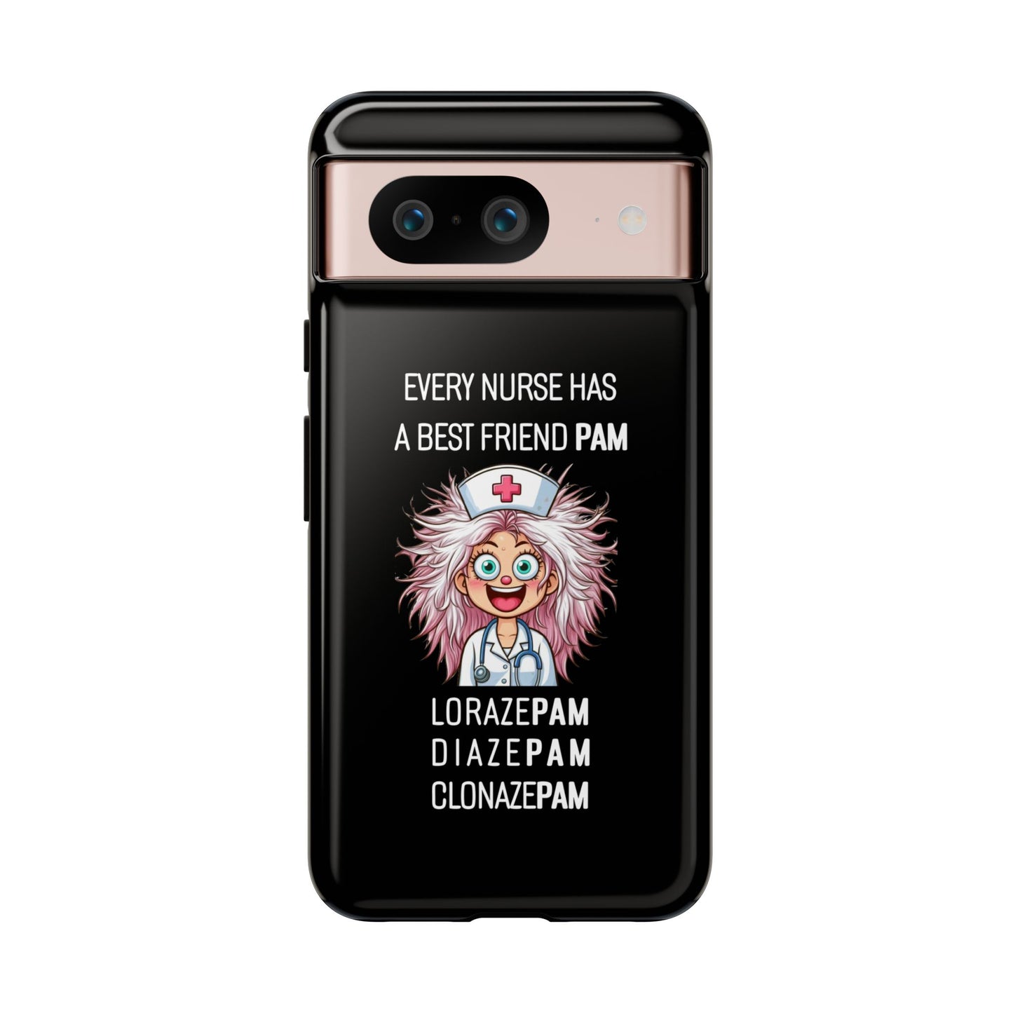 Nurse Google Pixel Tough Case - Every Nurse Has a Friend Named PAM Design (1) - Black