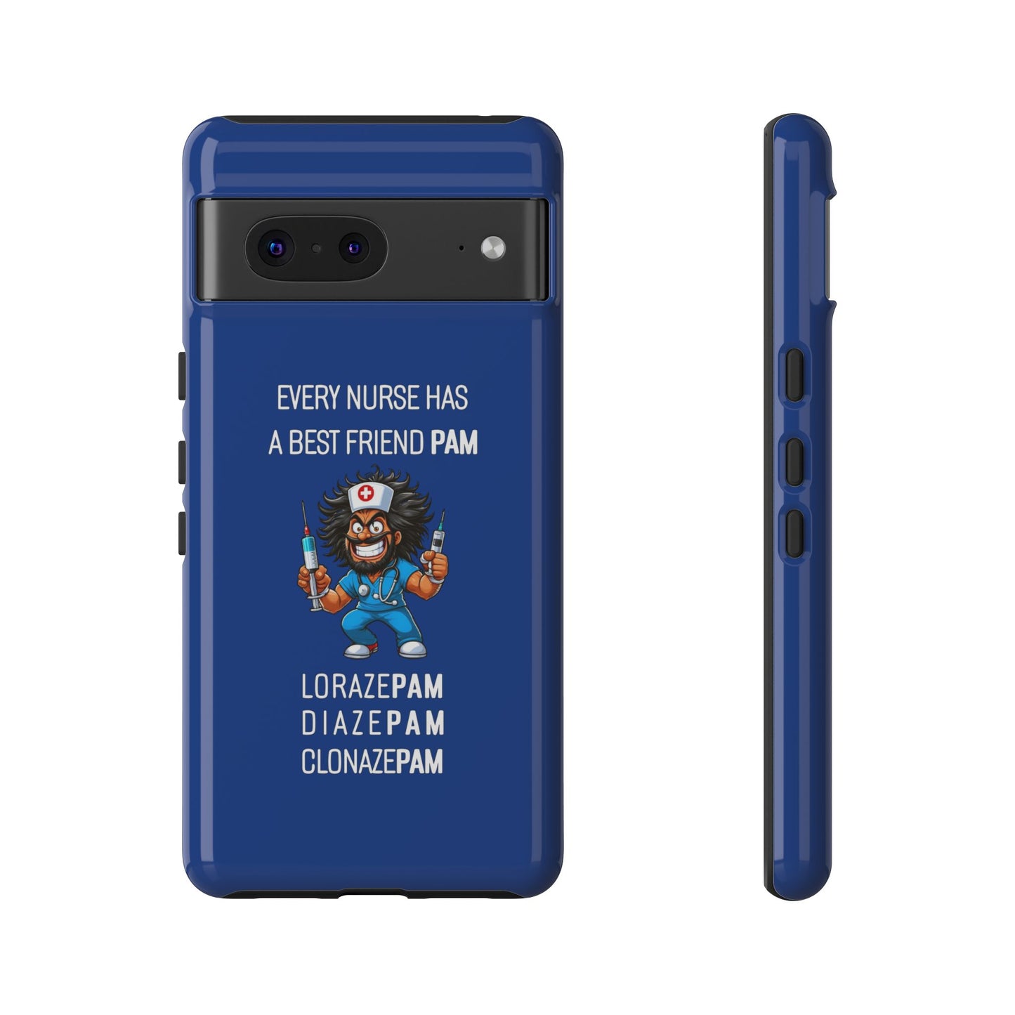 Nurse Google Pixel Tough Case - Every Nurse Has a Friend Named PAM Design (6) - Dark Blue