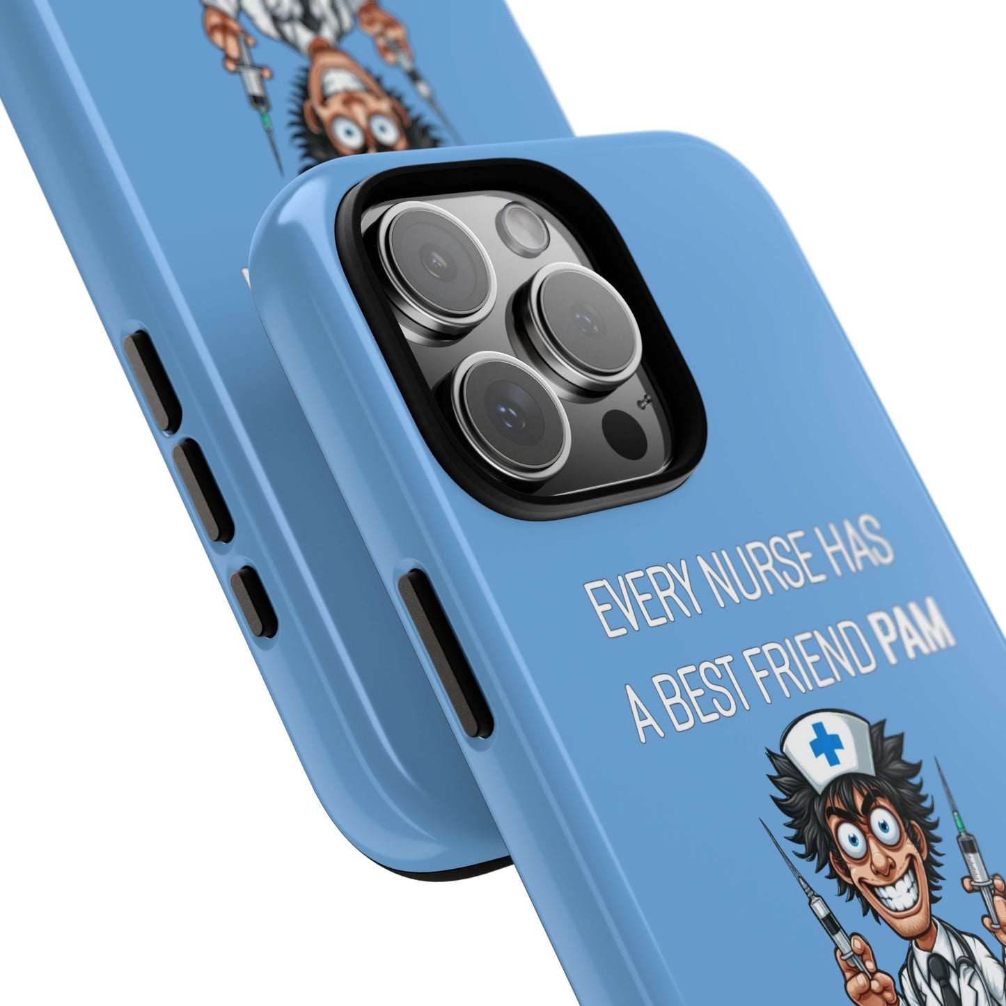 Nurse iPhone Tough Case - Every Nurse Has a Friend Named PAM Design (5) - Light Blue