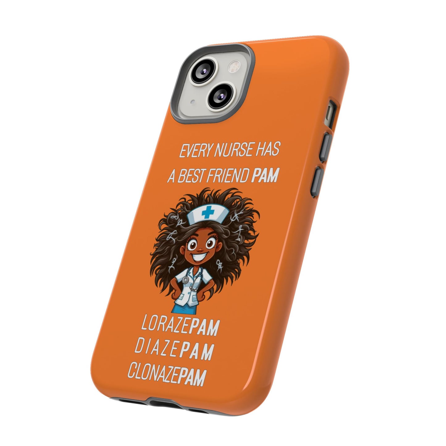 Nurse iPhone Tough Case - Every Nurse Has a Friend Named PAM Design (2) - Orange