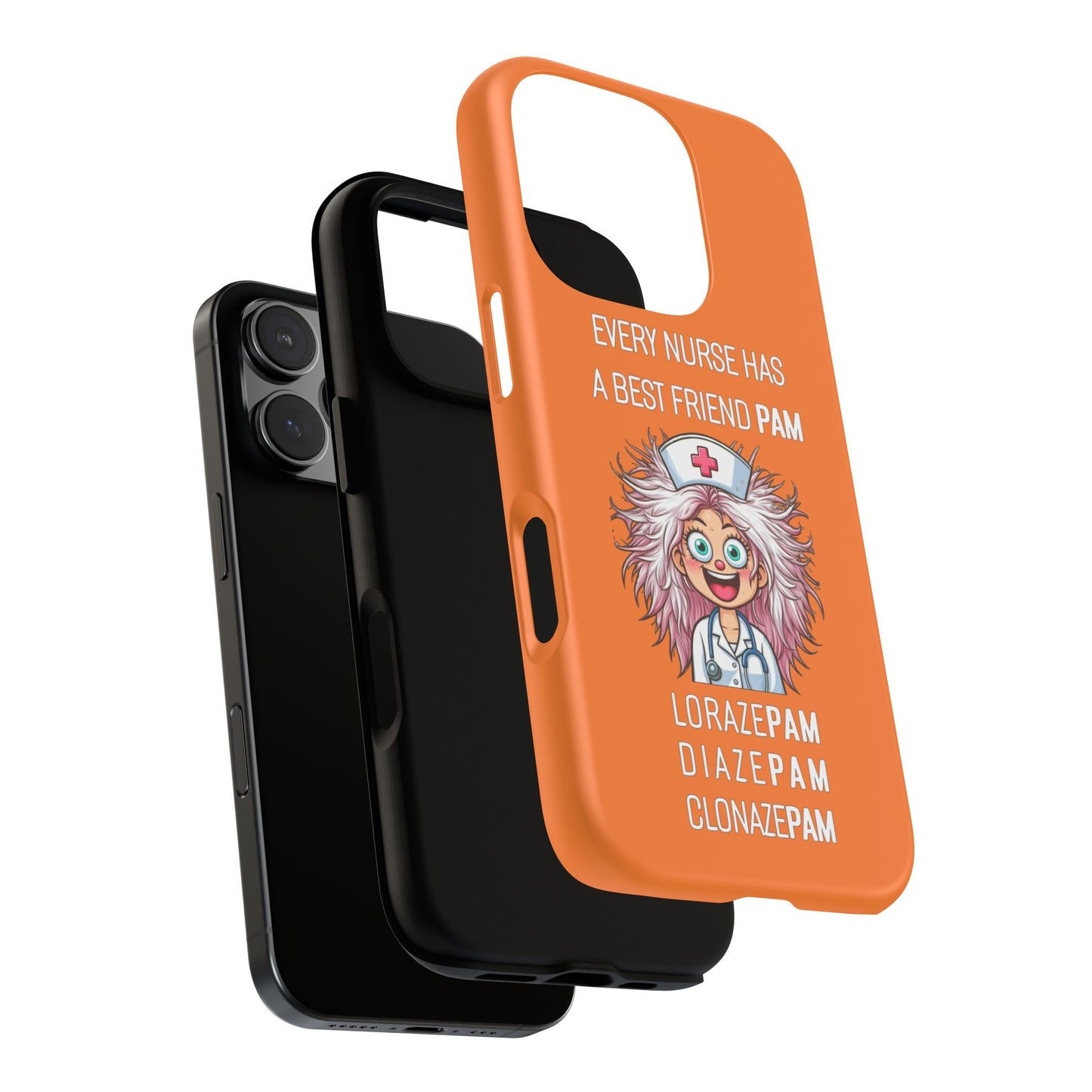 Nurse iPhone Tough Case - Every Nurse Has a Friend Named PAM Design (1) - Orange