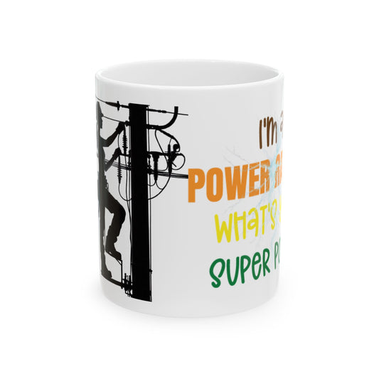 I'm a Power Ranger, What's your super power - female, (11oz, 15oz)