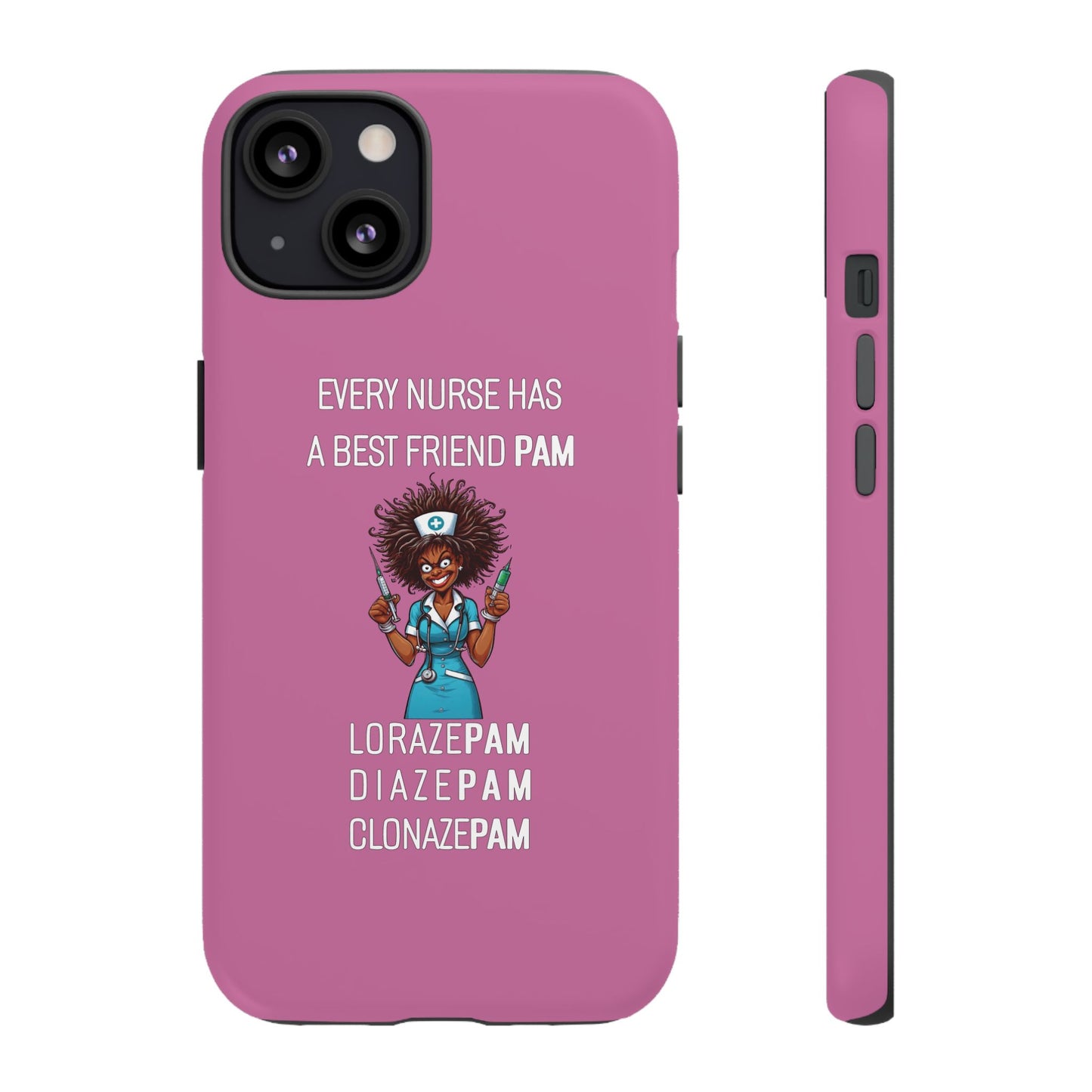 Nurse iPhone Tough Case - Every Nurse Has a Friend Named PAM Design (3) - Light Pink