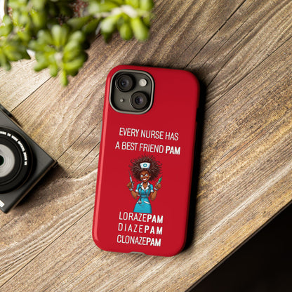 Nurse iPhone Tough Case - Every Nurse Has a Friend Named PAM Design (3) - Dark Red