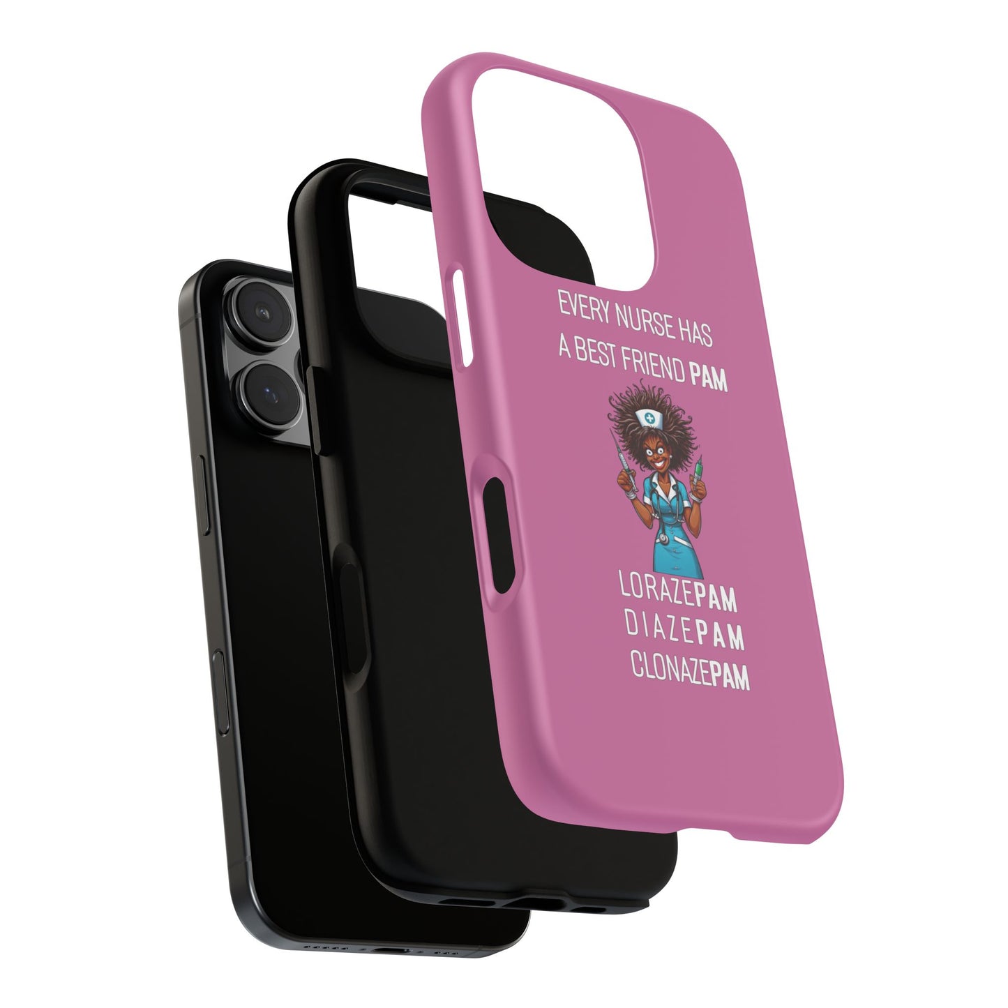 Nurse iPhone Tough Case - Every Nurse Has a Friend Named PAM Design (3) - Light Pink