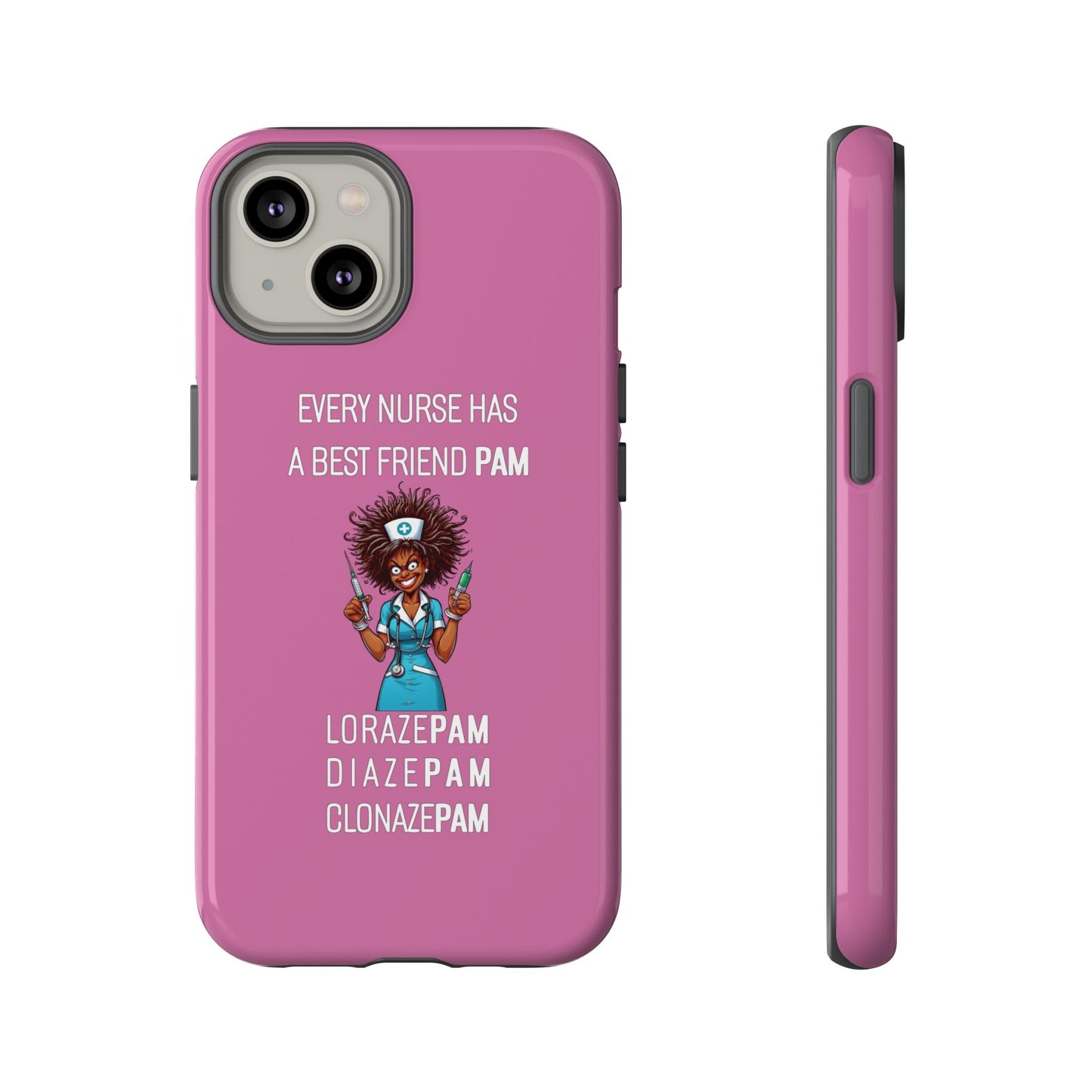 Nurse iPhone Tough Case - Every Nurse Has a Friend Named PAM Design (3) - Light Pink