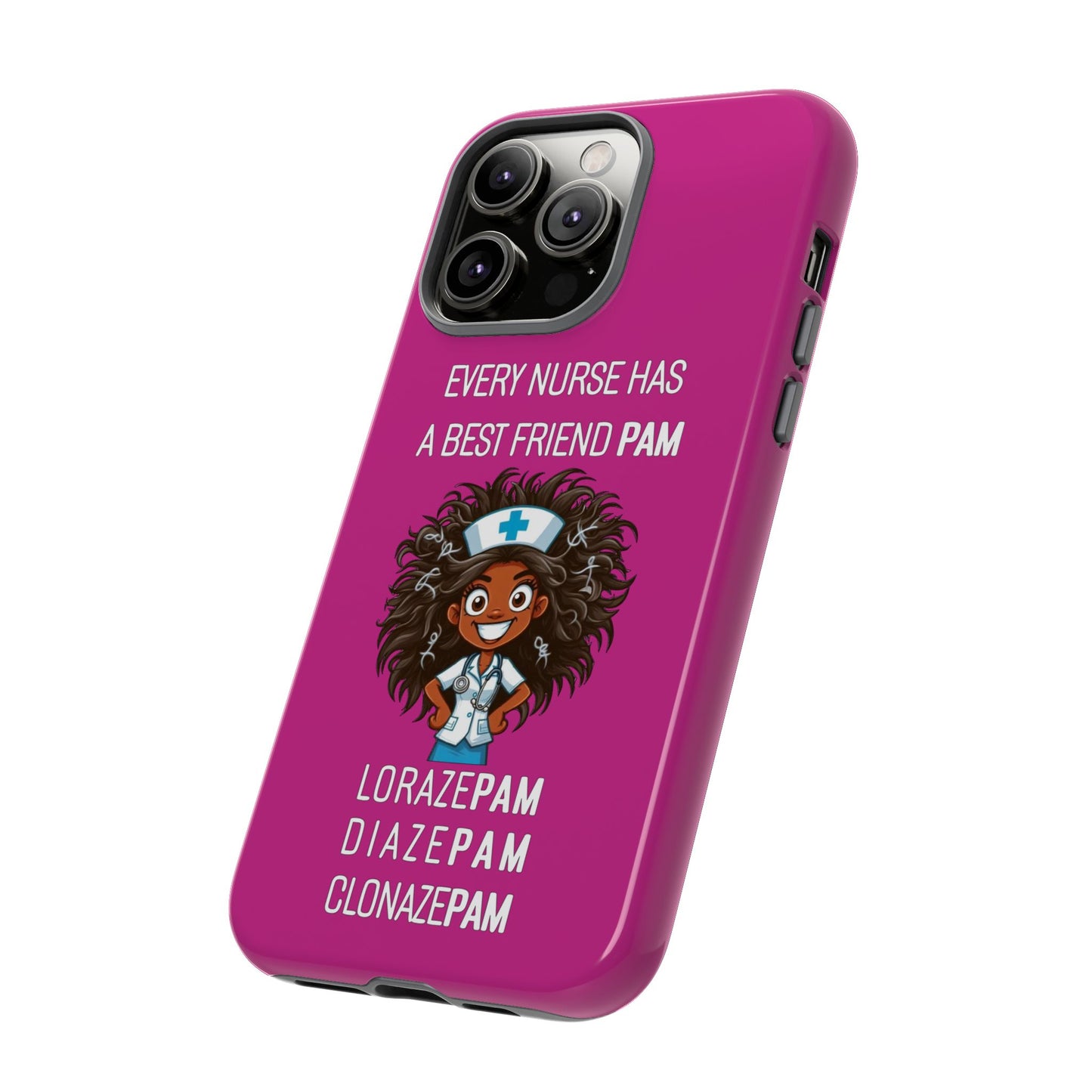 Nurse iPhone Tough Case - Every Nurse Has a Friend Named PAM Design (2) - Pink