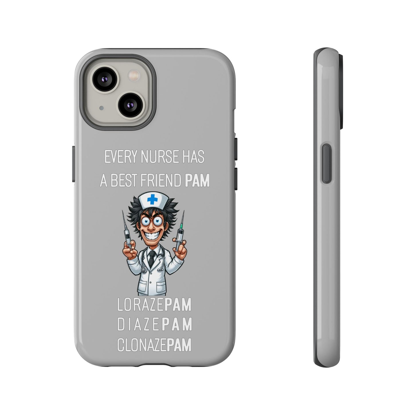 Nurse iPhone Tough Case - Every Nurse Has a Friend Named PAM Design (5) - Light Grey