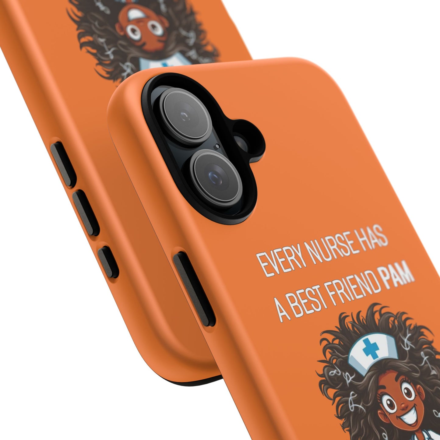 Nurse iPhone Tough Case - Every Nurse Has a Friend Named PAM Design (2) - Orange