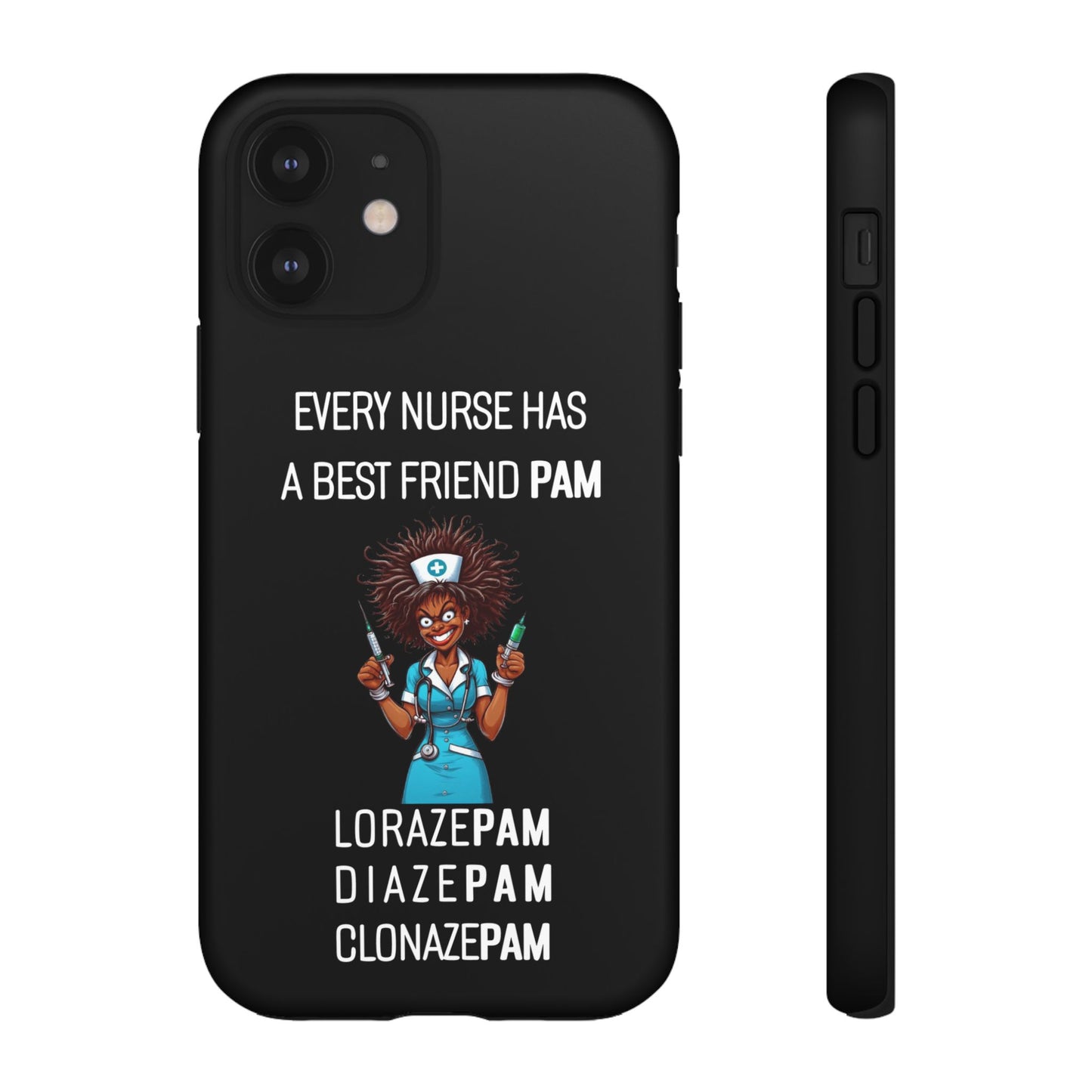 Nurse iPhone Tough Case - Every Nurse Has a Friend Named PAM Design (3) - Black