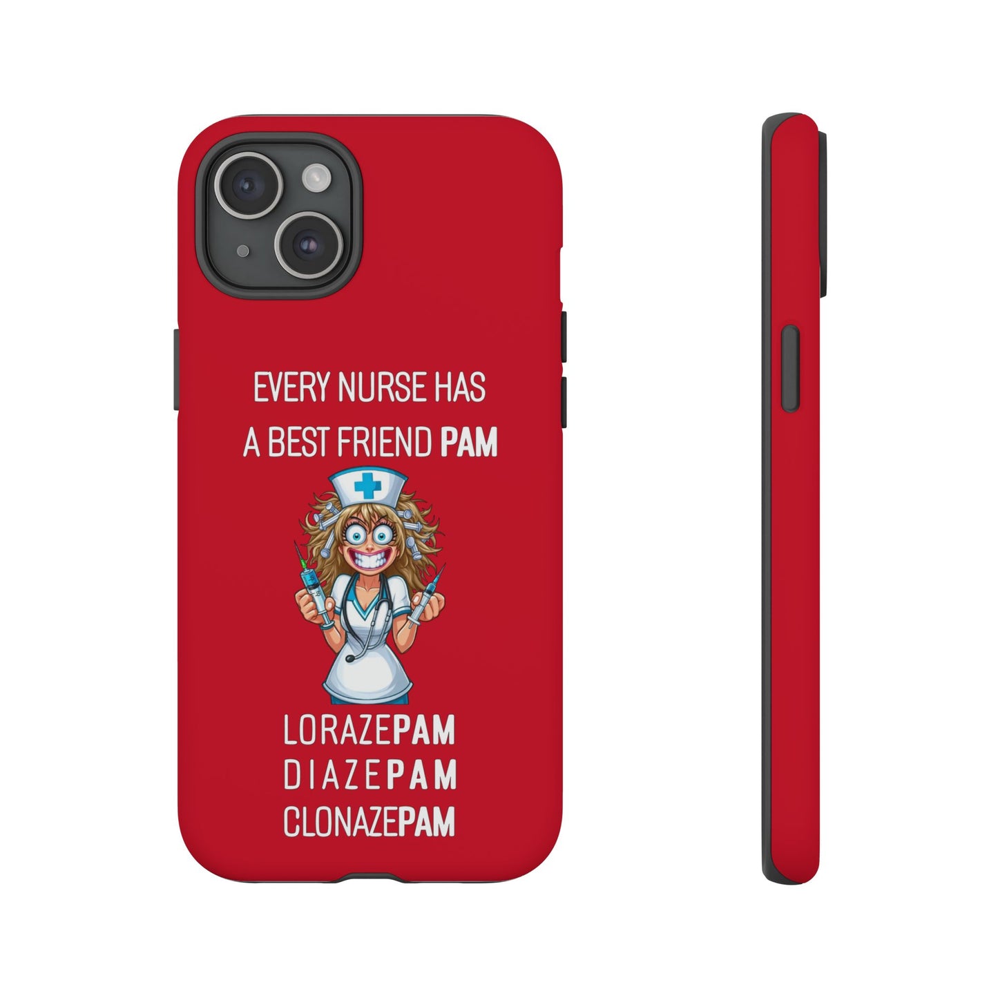 Nurse iPhone Tough Case - Every Nurse Has a Friend Named PAM Design (4) - Dark Red