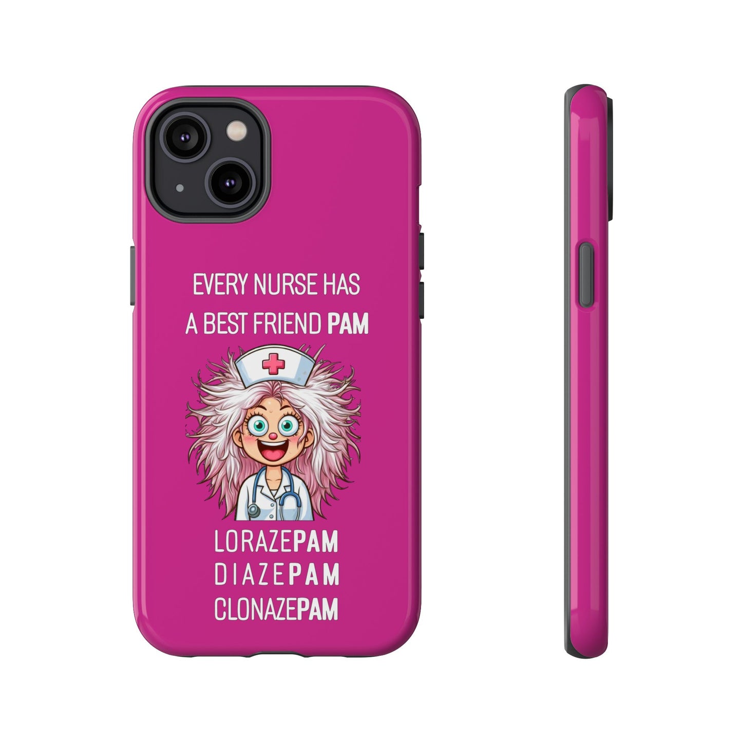 Nurse iPhone Tough Case - Every Nurse Has a Friend Named PAM Design (1) - Pink