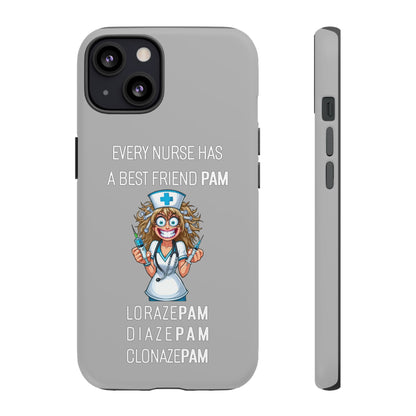 Nurse iPhone Tough Case - Every Nurse Has a Friend Named PAM Design (4) - Light Grey