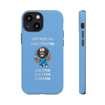 Nurse iPhone Tough Case - Every Nurse Has a Friend Named PAM Design (6) - Light Blue