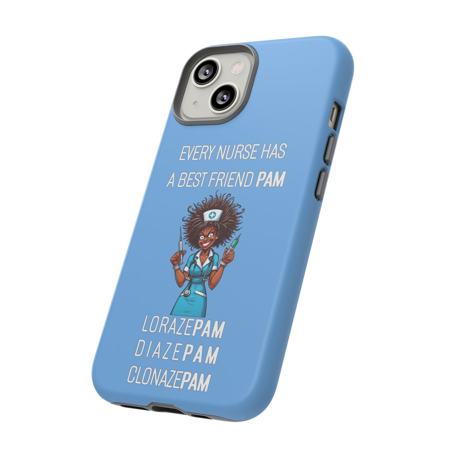 Nurse iPhone Tough Case - Every Nurse Has a Friend Named PAM Design (3) - Light Blue