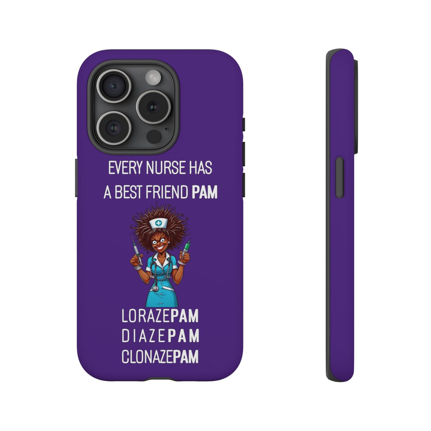 Nurse iPhone Tough Case - Every Nurse Has a Friend Named PAM Design (3) - Dark Purple