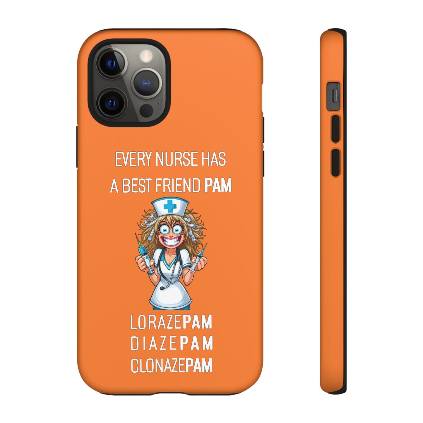 Nurse iPhone Tough Case - Every Nurse Has a Friend Named PAM Design (4) - Orange