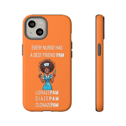 Nurse iPhone Tough Case - Every Nurse Has a Friend Named PAM Design (3) - Orange