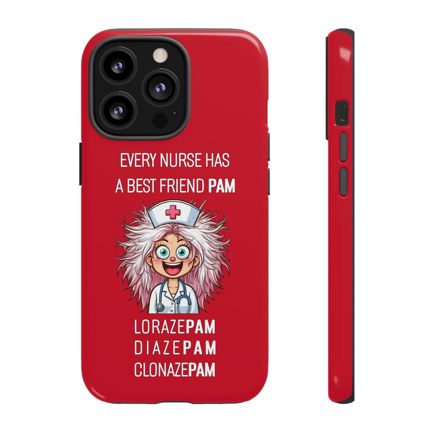 Nurse iPhone Tough Case - Every Nurse Has a Friend Named PAM Design (1) - Dark Red