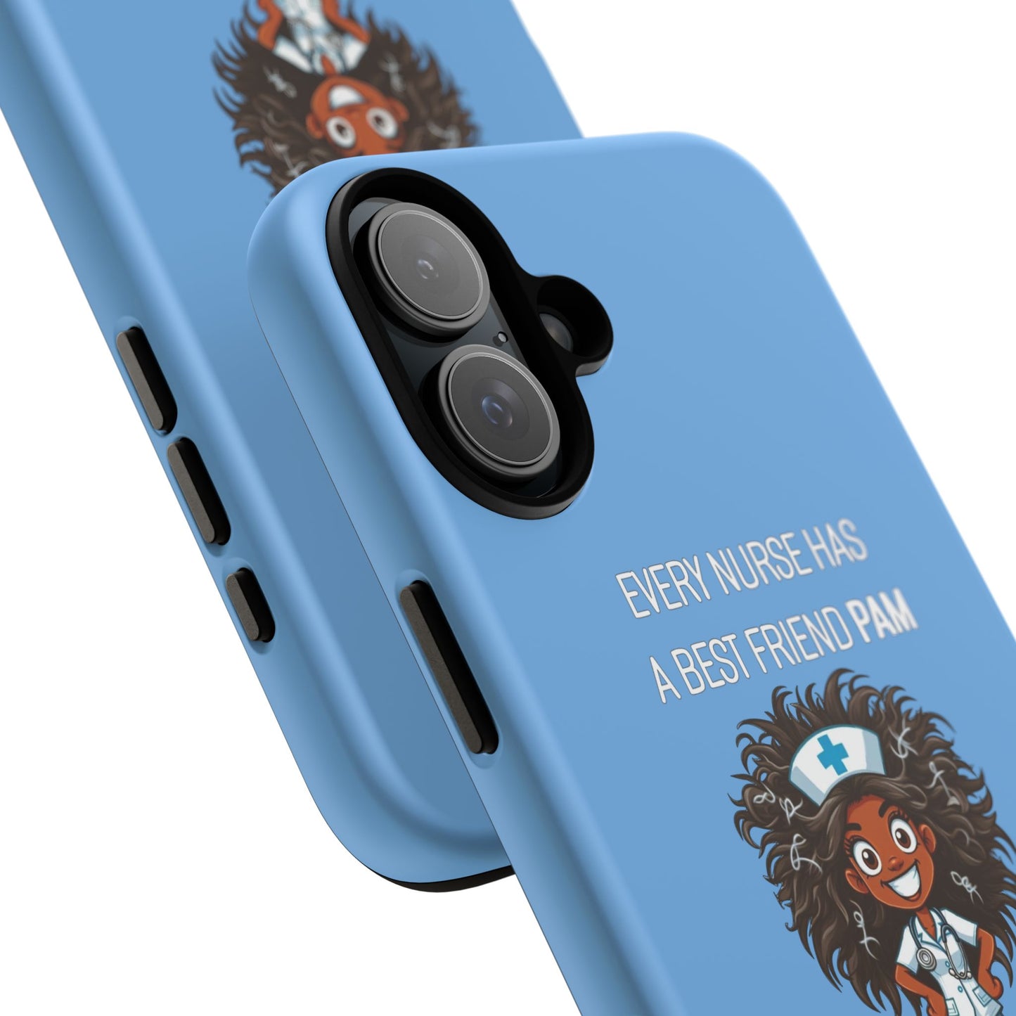 Nurse iPhone Tough Case - Every Nurse Has a Friend Named PAM Design (2) - Light Blue