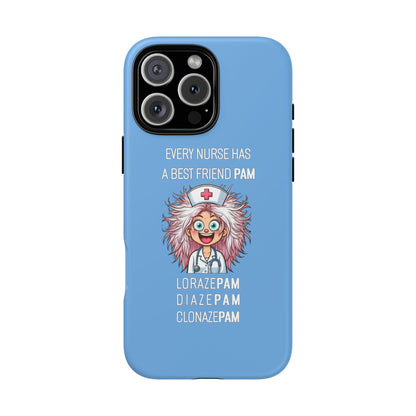 Nurse iPhone Tough Case - Every Nurse Has a Friend Named PAM Design (1) - Light Blue