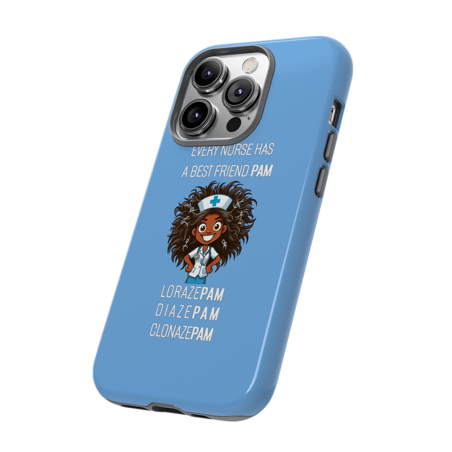 Nurse iPhone Tough Case - Every Nurse Has a Friend Named PAM Design (2) - Light Blue