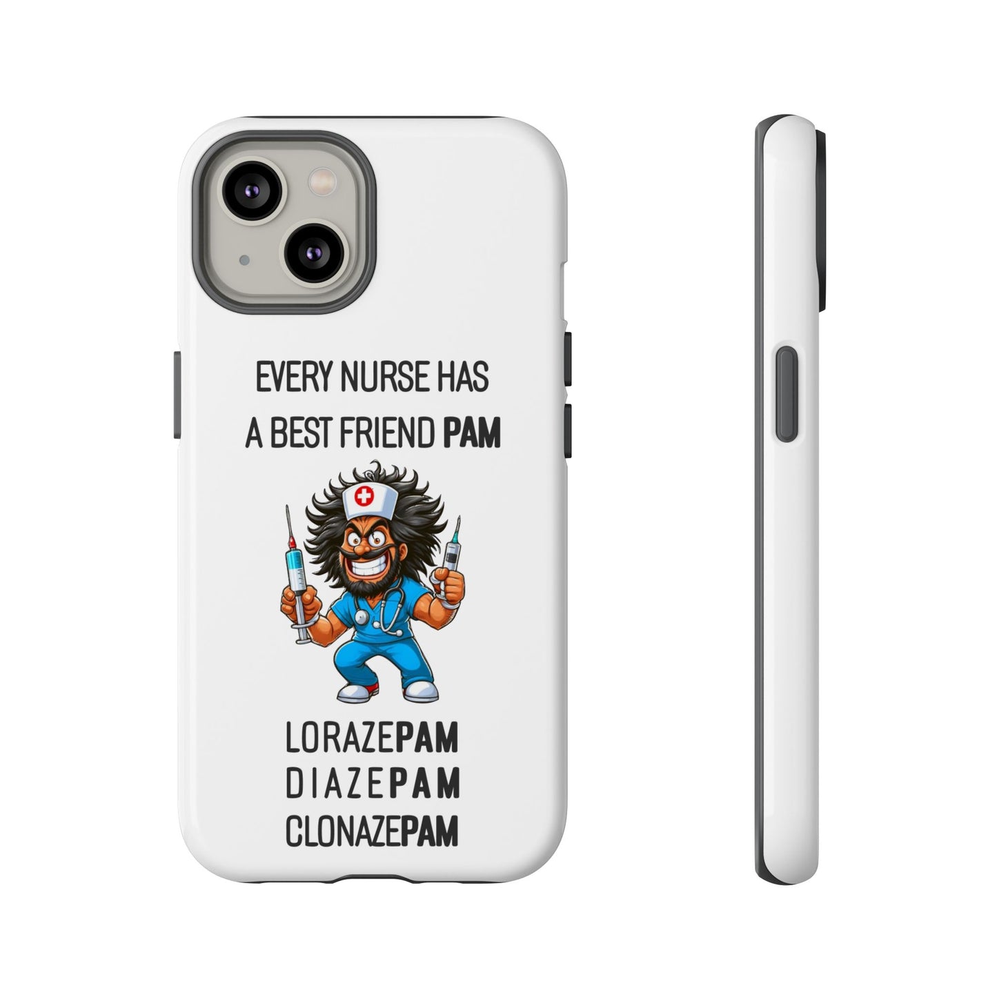 Nurse iPhone Tough Case - Every Nurse Has a Friend Named PAM Design (6) - White