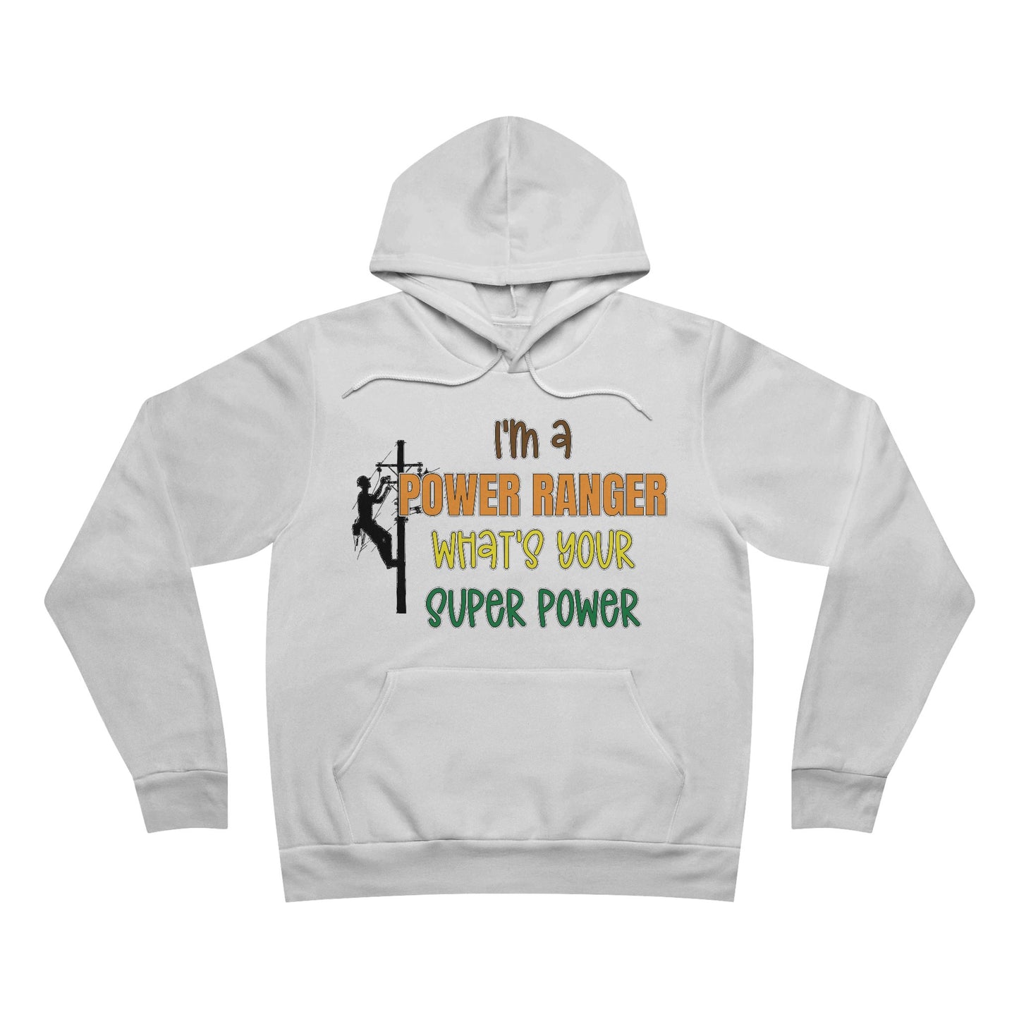 Bella + Canvas Sponge Fleece Hoodie - I'm a Power Ranger What's Your Super Power (male)