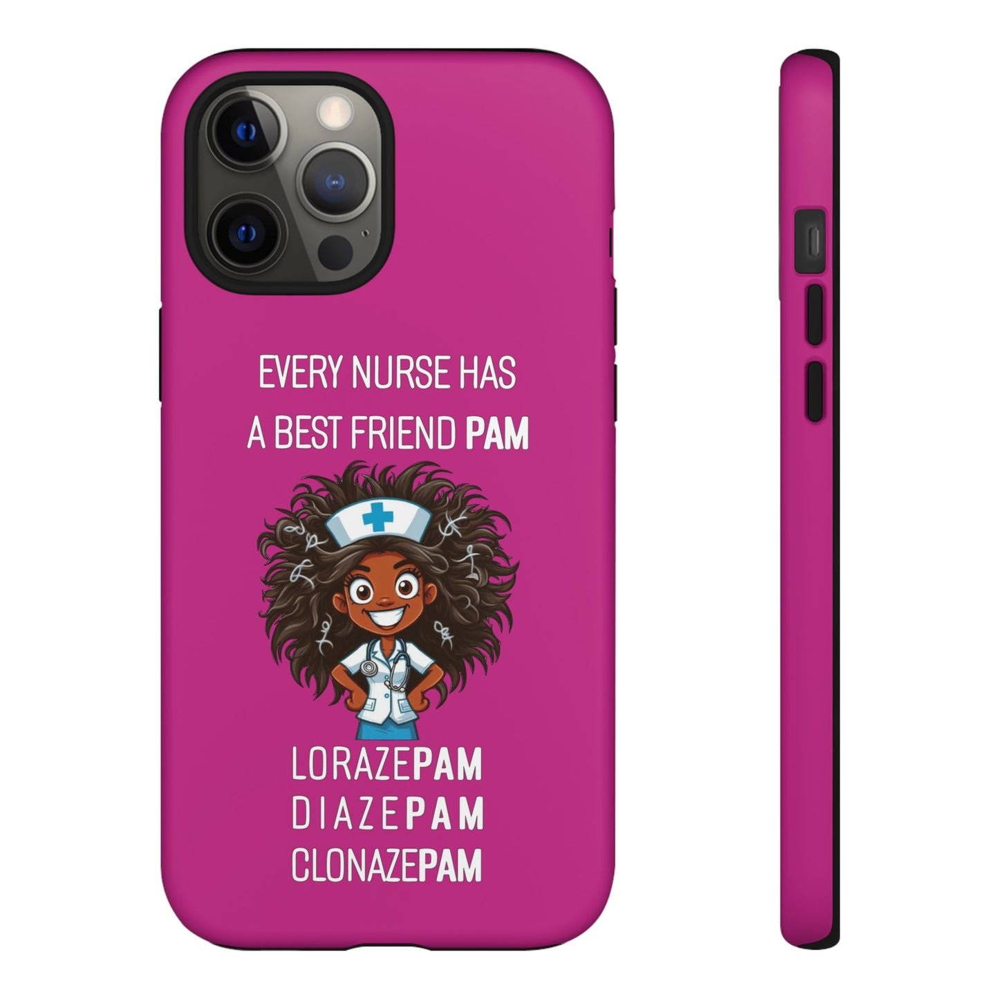 Nurse iPhone Tough Case - Every Nurse Has a Friend Named PAM Design (2) - Pink