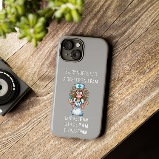 Nurse iPhone Tough Case - Every Nurse Has a Friend Named PAM Design (4) - Light Grey