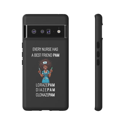 Nurse Google Pixel Tough Case - Every Nurse Has a Friend Named PAM Design (3) - Black