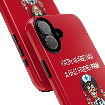 Nurse iPhone Tough Case - Every Nurse Has a Friend Named PAM Design (5) - Dark Red