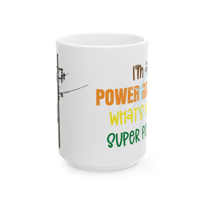 I'm a Power Ranger, What's your super power - male, (11oz, 15oz)