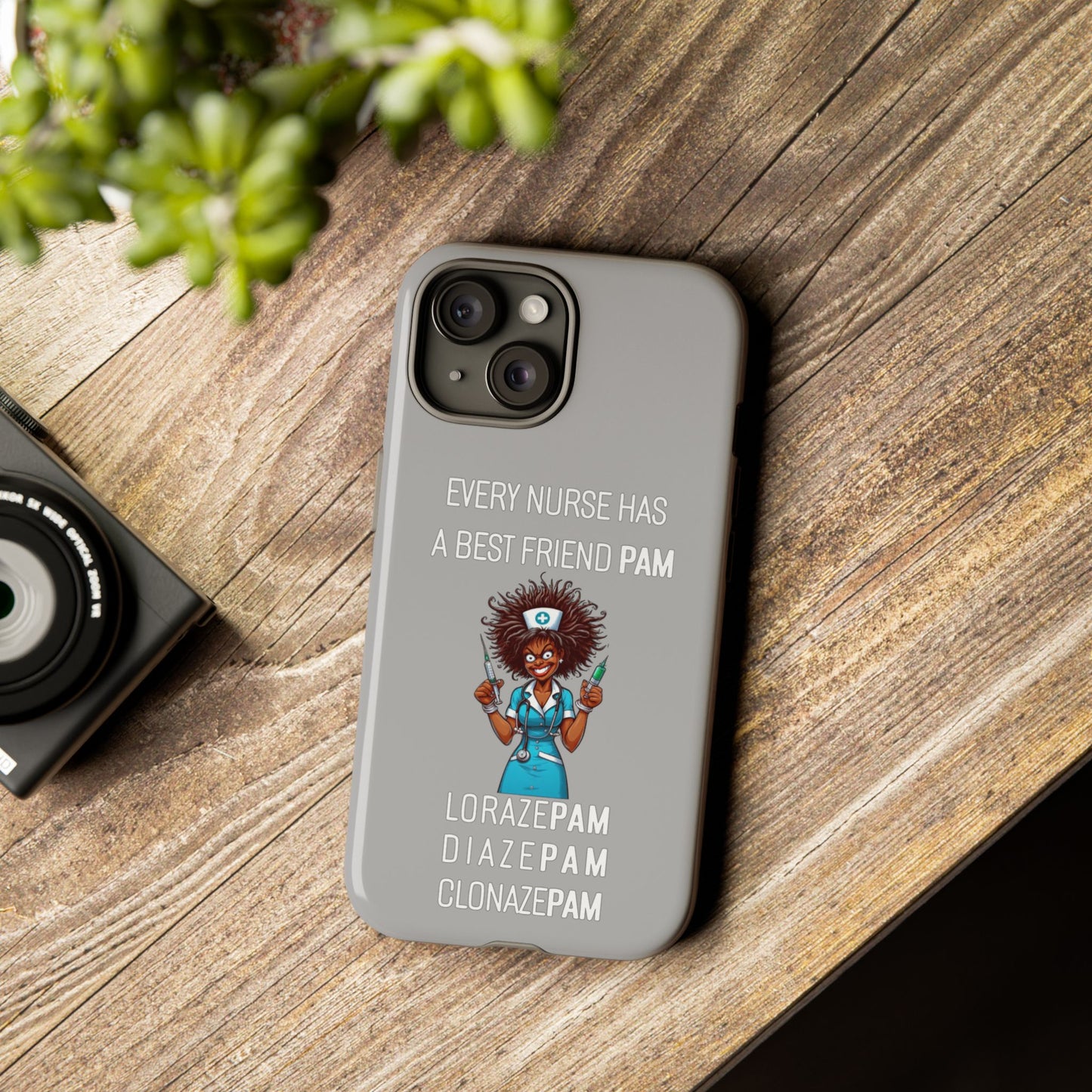 Nurse iPhone Tough Case - Every Nurse Has a Friend Named PAM Design (3) - Light Grey