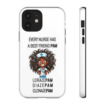 Nurse iPhone Tough Case - Every Nurse Has a Friend Named PAM Design (2) - White